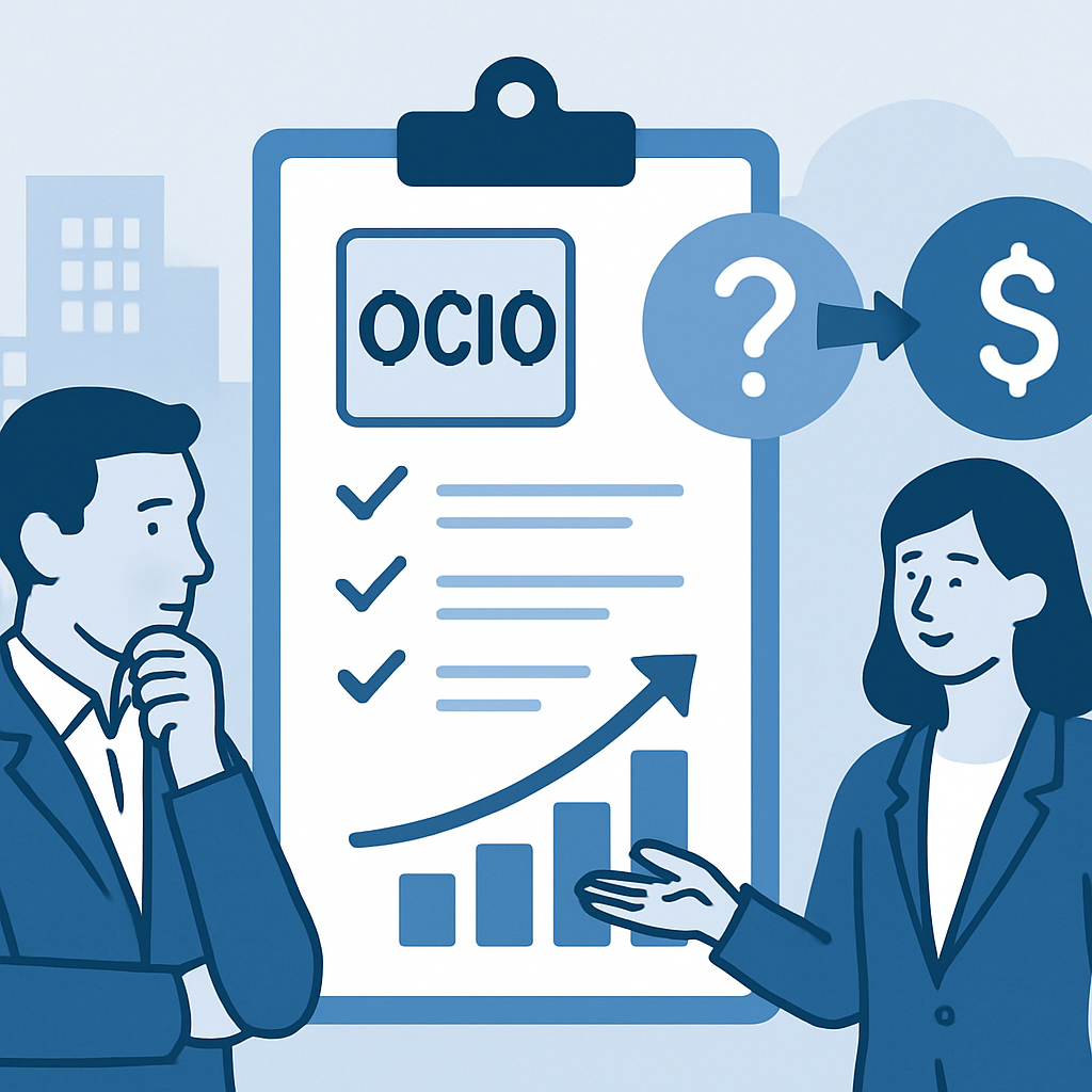 Outsourced Chief Investment Officer (OCIO): When It Makes Sense & How to Choose
